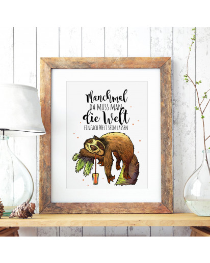 A3 Print Illustration Poster Plakat Faultierplakat Faultierposter Faultier auf Baum mit Spruch Zitat Sprichwort manchmal da muss man die Welt einfach Welt sein lassen A3 Print illustration poster placard sloth with quote saying sometimes you have to let t