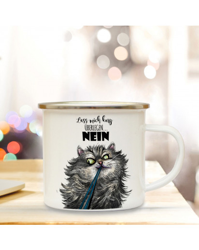 Emaille Becher Camping Tasse mit Katze & Spruch ...NEIN Kaffeetasse Geschenk Kaffeebecher eb100