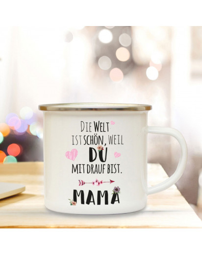 Emaille Becher Muttertag Camping Tasse & Spruch Motto Die Welt ist schön... Mama Kaffeetasse Zitat Geschenk eb107