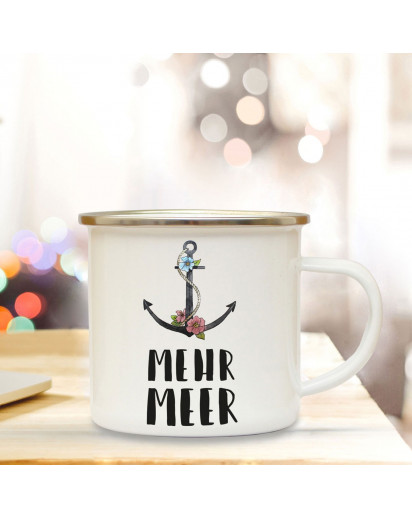 Emaille Becher Camping Tasse Anker & Spruch Motto mehr Meer Kaffeetasse Zitat Geschenk eb143