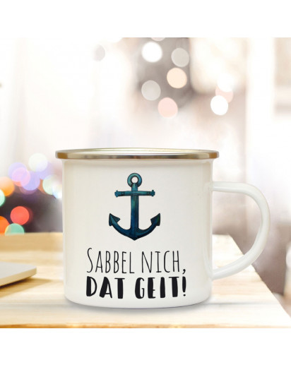 Emaille Becher Camping Tasse Anker & Spruch Motto... sabbel nich dat geit Kaffeetasse Zitat Geschenk eb158