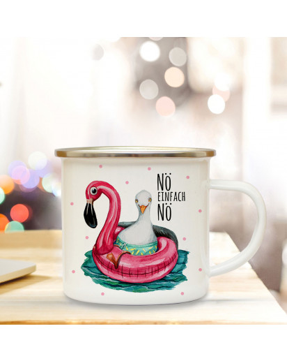 Emaille Becher Camping Tasse Möwe Flamingo & Spruch NÖ einfach NÖ Kaffeetasse Geschenk eb171