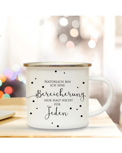 Emaille Becher Spruch Motto Bereicherung Camping Tasse mit Zitat & Punkte Kaffeetasse Geschenk eb210