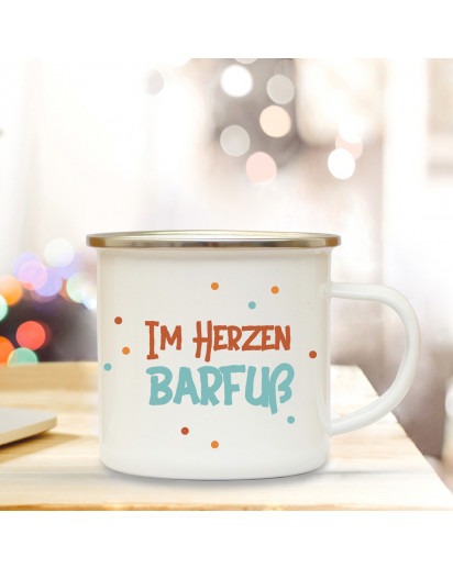 Emaillebecher Punkte & Motto Im Herzen Barfuß... Campingtasse mit Spruch Kaffeetasse Geschenk eb242