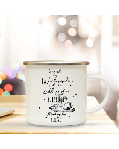 Emaille Tasse Emaillebecher Kaffeebecher mit Faultier & Spruch nochmal Wochenende in Zeitlupe sehen Campingtasse Geschenk eb271