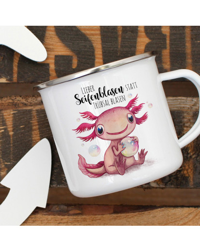 Emaille Becher Camping Tasse Motiv Axolotl Spruch Seifenblasen statt Trübsal blasen Kaffeetasse Geschenk Spruchbecher eb332