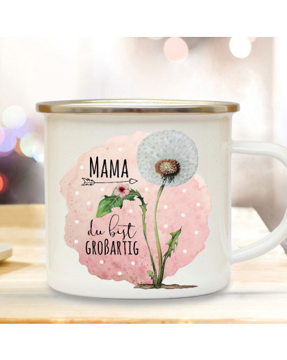 Emaille Becher Camping Tasse Pusteblume Spruch Mama du bist großartig Kaffeetasse Geschenk Muttertag Kaffeebecher eb513