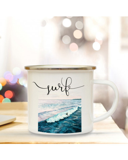 Emaille Becher Camping Tasse Surfer Meer & Spruch Motto... surf Kaffeetasse Zitat Geschenk eb155