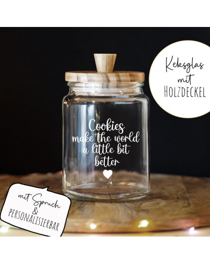 Keksglas Keksdose Vorratsglas mit lustigen Spruch und Holzdeckel Geschenk personalisierbar Cookies make the world a little bit better glkh03
