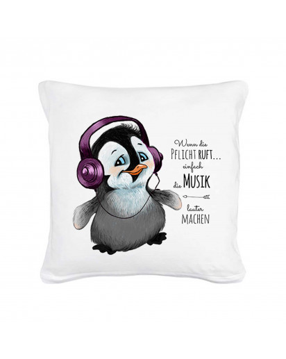 Kissen Pinguin mit Kopfhörer und Spruch "Wenn die Pflicht ruft..." Pillow penguin with qoute saying "when the duty calls..." ks04