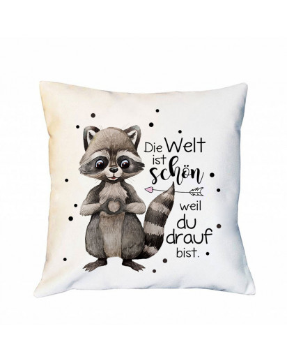 Kissen mit Spruch Die Welt ist schön weil du drauf bist & Waschbär Herz inkl Füllung Dekokissen Zierkissen Spruchkissen Motto Zitat bedruckt ks314