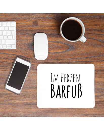 Mauspad Mousepad Mausunterlage Spruch Sprichwort im Herzen Barfuß mp09