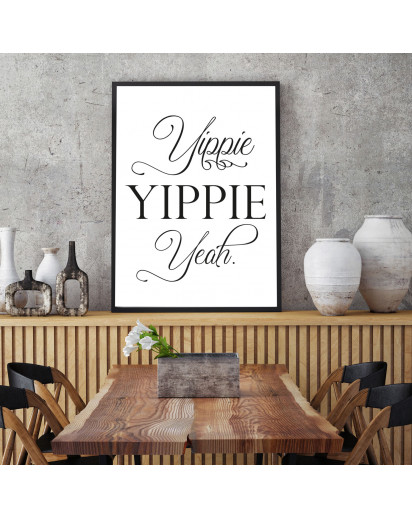 Print Poster in A3 oder A4 mit Spruch Yippie Yippie Yeah Plakat Druck Motto Zitat p216