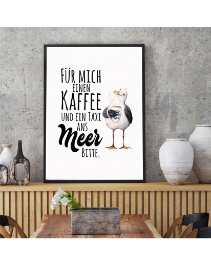 Print Poster in A3 oder A4 Möwe & Spruch Motto Kaffee und ein Taxi ans Meer bitte Plakat Druck Motiv p219