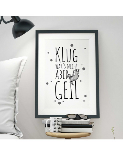 A3 Print Illustration Poster Plakat Faultier mit Spruch "klug war's nicht, aber geil" A3 Print illustration poster sloth with saying "it wasn't smart, but awesome" p23