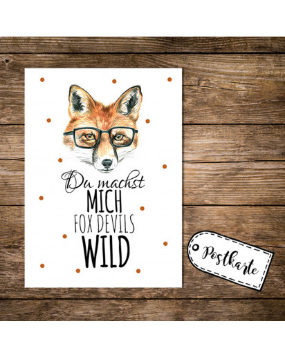 A6 Postkarte Karte Print Fuchs Füchslein mit Spruch Du machst mich fox devils wild Fuchsteufelswild A6 postcard card print fox with quote saying you make me fox devils wild pk02