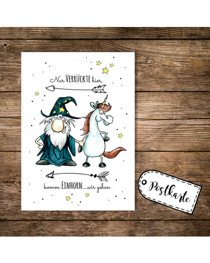 A6 Postkarte Karte Zauberer Magier und Einhorn mit Spruch nur Verrückte hier komm Einhorn... wir gehen A6 Postcard card print wizard magician sorcerer and unicorn with quote saying only crazy people here come on unicorn we go pk08