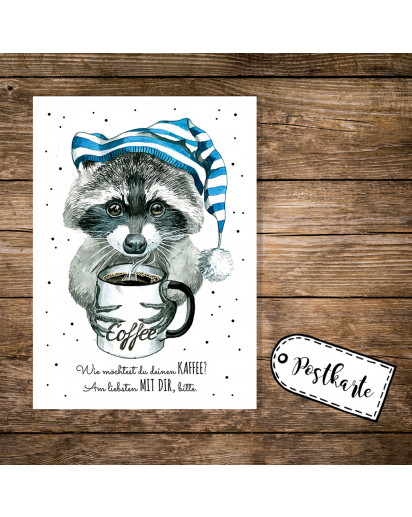 A6 Postkarte Karte Waschbär mit Schlafmütze Kaffeebecher und Spruch wie möchtest du deinen Kaffee? Am liebsten mit dir bitte A6 Postcard card print raccon with night cap coffee mug and quote saying how do you like your coffee? I prefer it with you please 