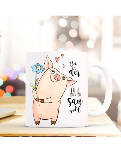 Tasse Becher Schwein Schweinchen mit Blume und Spruch Zitat bei dir fühl ich mich sauwohl ts415