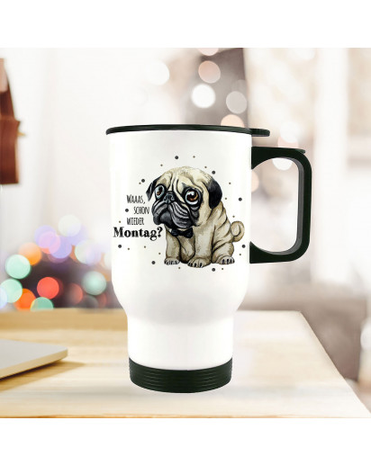 Thermobecher Isolierbecher bedruckt mit traurigen Mops Hund & Spruch Waaas wieder Montag Kaffeebecher Geschenk tb199