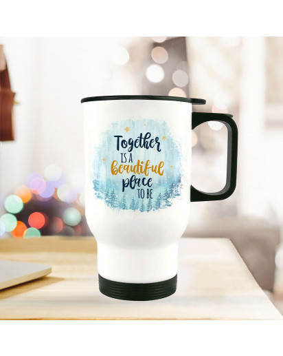 Thermobecher Isolierbecher bedruckt mit Spruch Together is a beautiful place to be Kaffeebecher Geschenk tb218