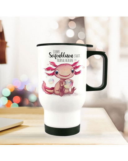 Thermobecher Isolierbecher Axolotl Spruch Seifenblasen statt Trübsal blasen Kaffeebecher Geschenk tb226