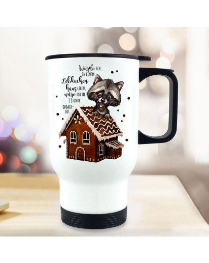 Thermobecher Isolierbecher Weihnachten Waschbär & Spruch Würde ich im Lebkuchenhaus leben Kaffeebecher Geschenk tb291