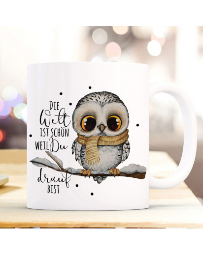 Tasse Becher mit Spruch Die Welt ist schön weil du drauf bist & Eule auf Ast Zweig Motiv Kaffeebecher Geschenk Spruchbecher ts1075
