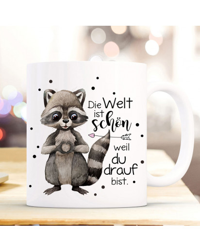 Tasse Becher mit Spruch Die Welt ist schön weil du drauf bist & Waschbär Herz Motiv Kaffeebecher Geschenk ts1097