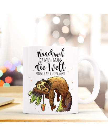 Becher Tasse Kaffeetasse Kaffeebecher Faultier mit Spruch die Welt einfach mal Welt sein lassen Cup mug sloth with quote saying just let the world be world ts421_H.jpg