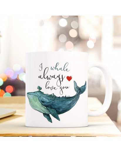 Maritime Tasse Becher Kaffeetasse mit Wal Spruch Kaffeebecher Geschenk Spruchbecher I whale always love you ts656