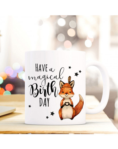 Tasse Becher Kaffeebecher mit Fuchs & Spruch have a magical birthday Kaffeebecher Geschenk ts682