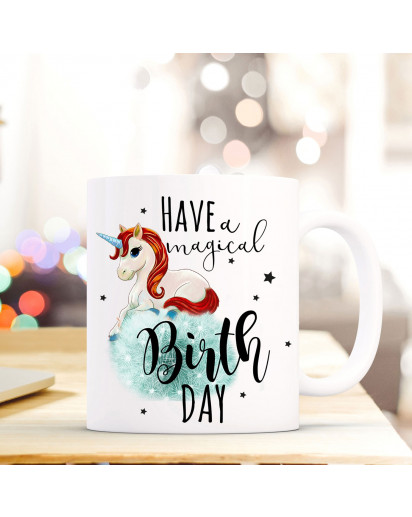 Tasse Becher Kaffeebecher mit Einhorn & Spruch have a magical birthday Kaffeebecher Geschenk ts684