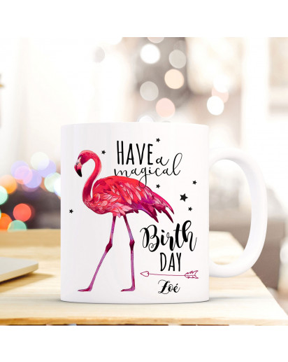 Tasse Becher Kaffeebecher mit Flamingo & Spruch have a magical birthday Kaffeebecher Geschenk mit Name Wunschname ts685