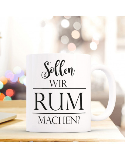 Tasse Becher Geschenk Kaffeetasse Kaffeebecher mit Spruch & Sollen wir Rum machen? ts723