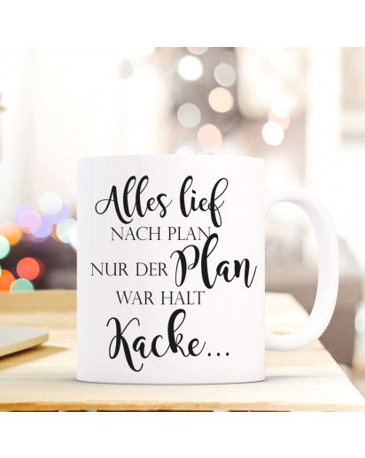 Tasse Becher Geschenk Kaffeetasse Kaffeebecher mit Spruch & Alles lief nach Plan nur... ts724