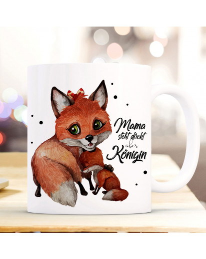 Tasse Becher Fuchs Fuchsmama mit Junges & Spruch Mama steht über Königin Kaffeebecher Geschenk Spruchbecher ts895