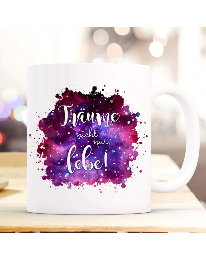 Tasse Becher Motiv Galaxie mit Spruch Träume nicht nur lebe Kaffeebecher Geschenk Spruchbecher ts899