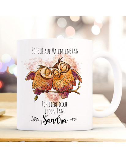 Tasse Becher Motiv Eulen Pärchen Spruch Scheiß auf Valentinstag Kaffeebecher Geschenk Spruchbecher Wunschname ts943