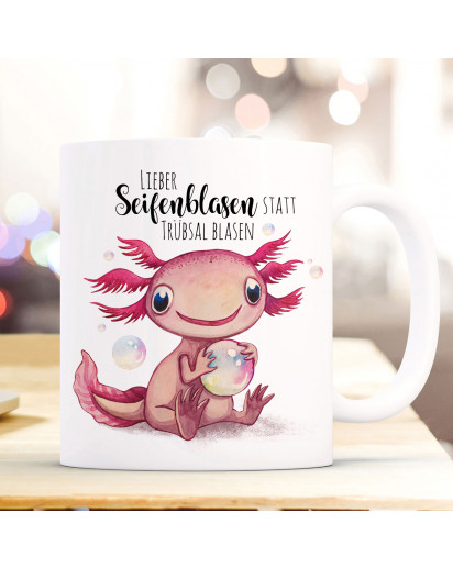 Tasse Becher Motiv Axolotl Spruch Seifenblasen statt Trübsal blasen Kaffeebecher Geschenk Spruchbecher ts945