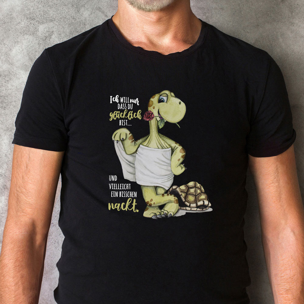 Herren TShirt mit Schildkröte Spruch Ich will nur dass du glücklich