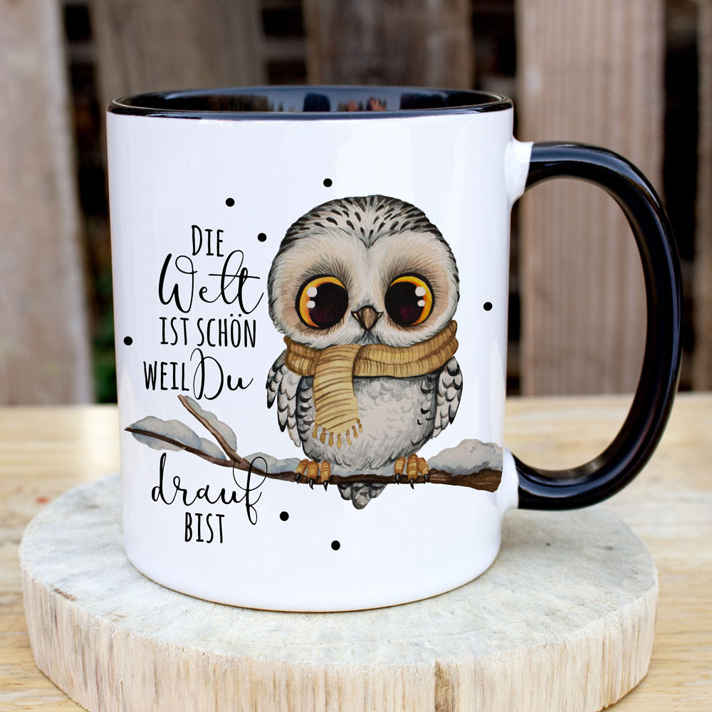 Tasse Becher mit Spruch Die Welt ist schön weil du drauf bist & Eule
