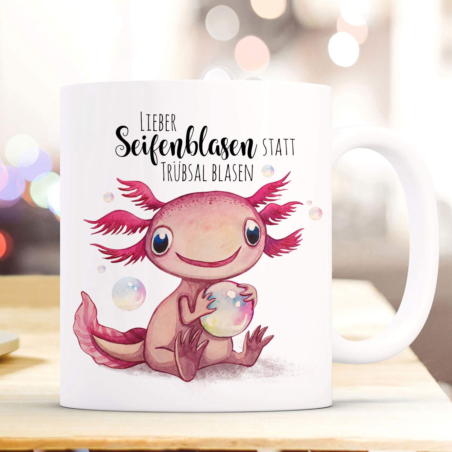 Tasse Becher Motiv Axolotl Spruch Seifenblasen statt Trübsal blasen