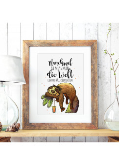A3 Print Illustration Poster Plakat Faultierplakat Faultierposter Faultier auf Baum mit Spruch Zitat Sprichwort manchmal da muss man die Welt einfach Welt sein lassen A3 Print illustration poster placard sloth with quote saying sometimes you have to let t