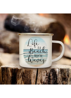 Emaille Becher Camping Tasse Kaffeetasse Geschenk maritim Spruch Motto life's a beach enjoy the waves eb122