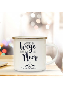 Emaille Becher Camping Tasse Boot & Spruch Motto Wege ans Meer Kaffeetasse Zitat Geschenk eb144