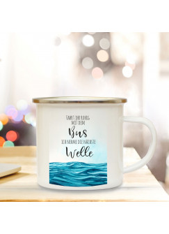 Emaille Becher Camping Tasse Meer & Spruch Motto... Ich nehm die nächste Welle... Kaffeetasse Zitat Geschenk eb160