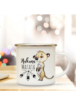 Emaille Becher Camping Tasse Erdmännchen & Spruch Hakuna Matata Kaffeetasse Geschenk eb167