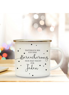 Emaille Becher Spruch Motto Bereicherung Camping Tasse mit Zitat & Punkte Kaffeetasse Geschenk eb210