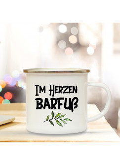 Emaillebecher Motto Im Herzen Barfuß mit Zweig Campingtasse mit Spruch Kaffeetasse Geschenk eb243